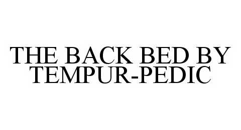 Trademark Logo THE BACK BED BY TEMPUR-PEDIC