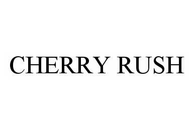  CHERRY RUSH