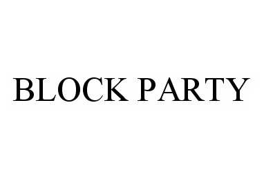 Trademark Logo BLOCK PARTY