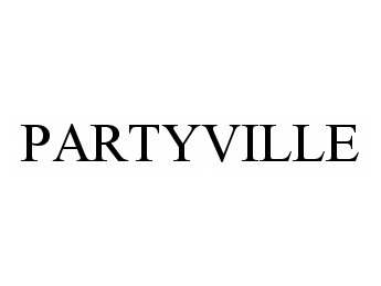 Trademark Logo PARTYVILLE
