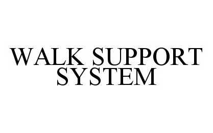  WALK SUPPORT SYSTEM