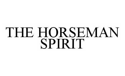 Trademark Logo THE HORSEMAN SPIRIT
