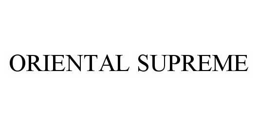 Trademark Logo ORIENTAL SUPREME