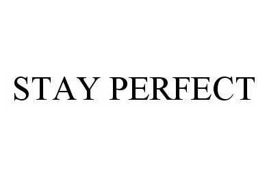 Trademark Logo STAY PERFECT