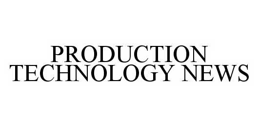  PRODUCTION TECHNOLOGY NEWS