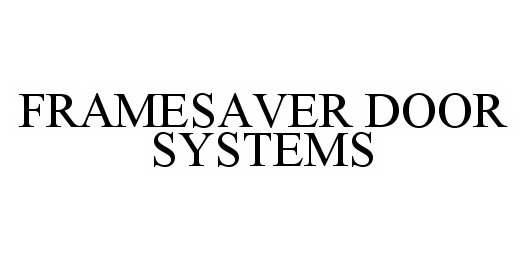  FRAMESAVER DOOR SYSTEMS