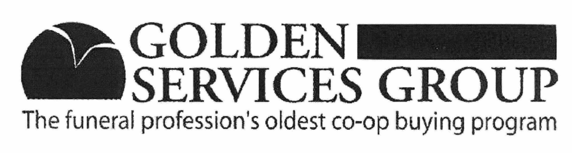 GOLDEN SERVICES GROUP THE FUNERAL PROFESSION'S OLDEST CO-OP BUYING PROGRAM