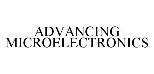  ADVANCING MICROELECTRONICS