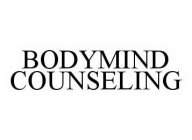 Trademark Logo BODYMIND COUNSELING