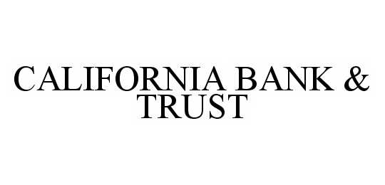  CALIFORNIA BANK &amp; TRUST