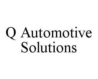 Trademark Logo Q AUTOMOTIVE SOLUTIONS
