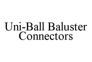Trademark Logo UNI-BALL BALUSTER CONNECTORS