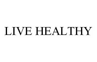 Trademark Logo LIVE HEALTHY