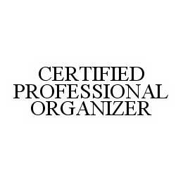 Trademark Logo CERTIFIED PROFESSIONAL ORGANIZER