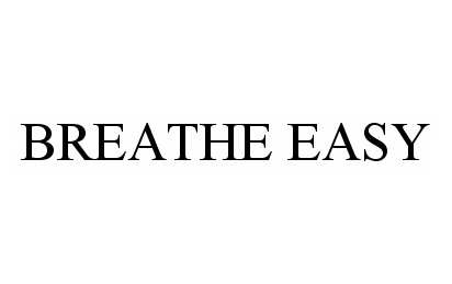 BREATHE EASY