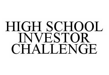  HIGH SCHOOL INVESTOR CHALLENGE