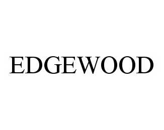 Trademark Logo EDGEWOOD