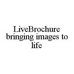  LIVEBROCHURE BRINGING IMAGES TO LIFE