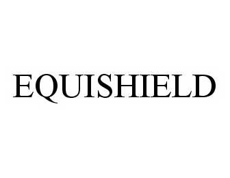 Trademark Logo EQUISHIELD