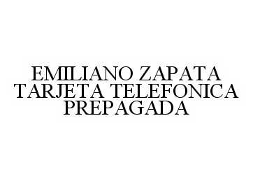 Trademark Logo EMILIANO ZAPATA TARJETA TELEFONICA PREPAGADA