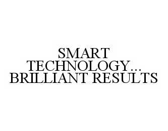  SMART TECHNOLOGY... BRILLIANT RESULTS