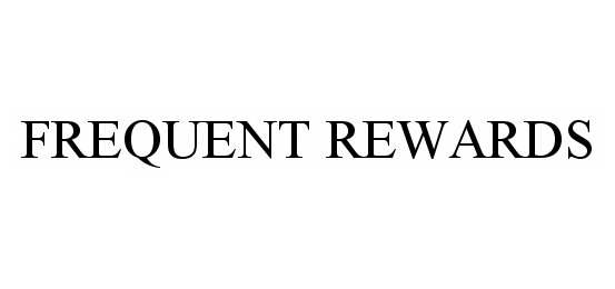 Trademark Logo FREQUENT REWARDS