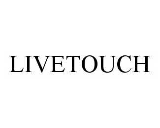 Trademark Logo LIVETOUCH