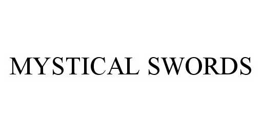 Trademark Logo MYSTICAL SWORDS