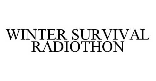 Trademark Logo WINTER SURVIVAL RADIOTHON