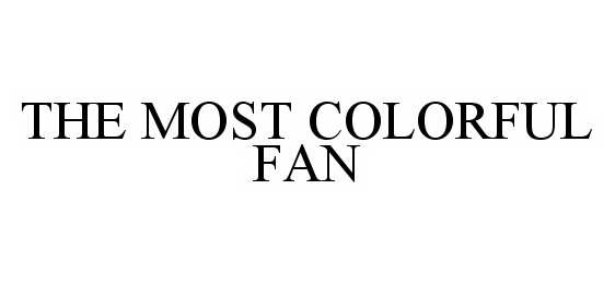 THE MOST COLORFUL FAN