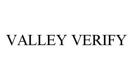  VALLEY VERIFY