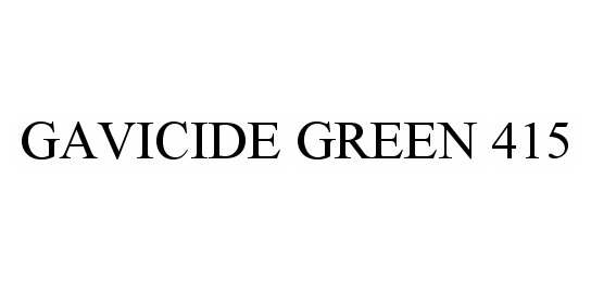 Trademark Logo GAVICIDE GREEN 415