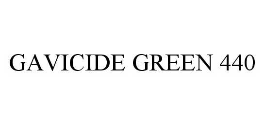 Trademark Logo GAVICIDE GREEN 440