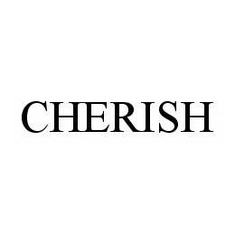 CHERISH
