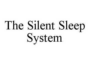  THE SILENT SLEEP SYSTEM