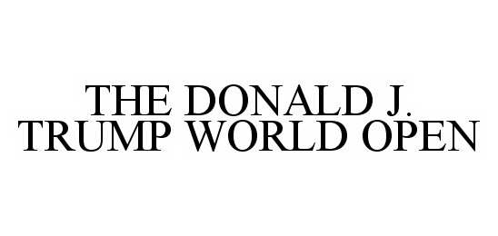  THE DONALD J. TRUMP WORLD OPEN