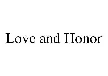 Trademark Logo LOVE AND HONOR