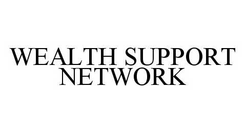 Trademark Logo WEALTH SUPPORT NETWORK