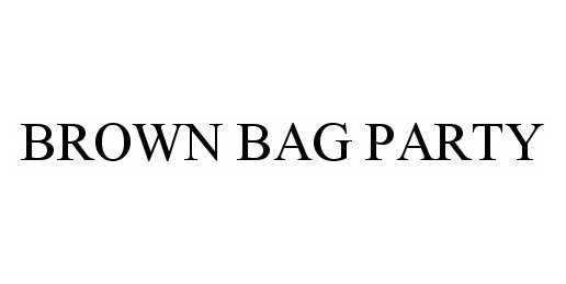 Trademark Logo BROWN BAG PARTY