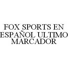  FOX SPORTS EN ESPAÃOL ULTIMO MARCADOR