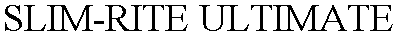 Trademark Logo SLIM-RITE ULTIMATE