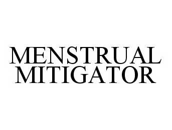 Trademark Logo MENSTRUAL MITIGATOR