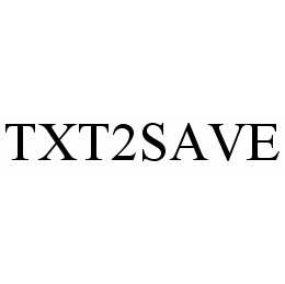 Trademark Logo TXT2SAVE