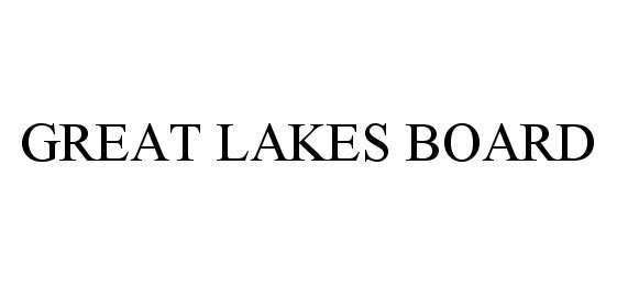 Trademark Logo GREAT LAKES BOARD