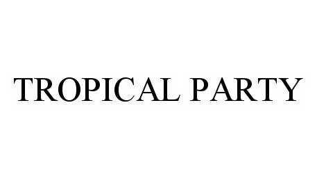  TROPICAL PARTY