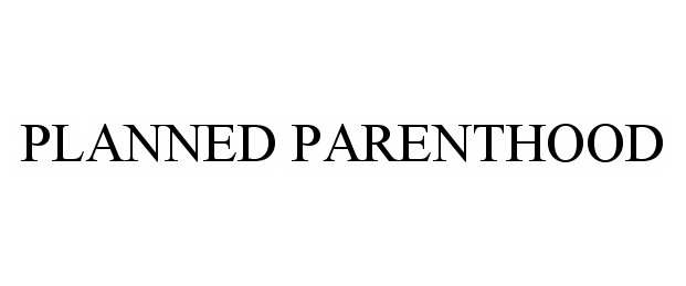 Trademark Logo PLANNED PARENTHOOD