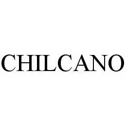 Trademark Logo CHILCANO