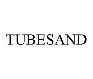  TUBESAND