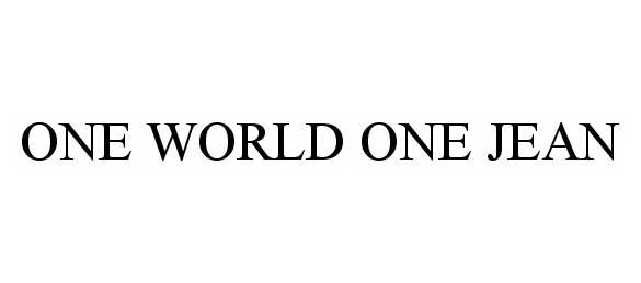 Trademark Logo ONE WORLD ONE JEAN