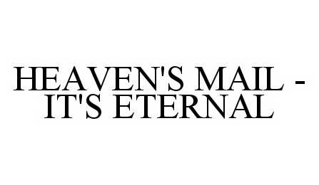  HEAVEN'S MAIL - IT'S ETERNAL